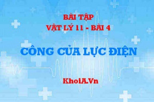 Bài tập Công của lực điện: Giải bài 1, 2, 3, 4, 5, 6, 7, 8 trang 25 SGK Vật lí 11 bài 4